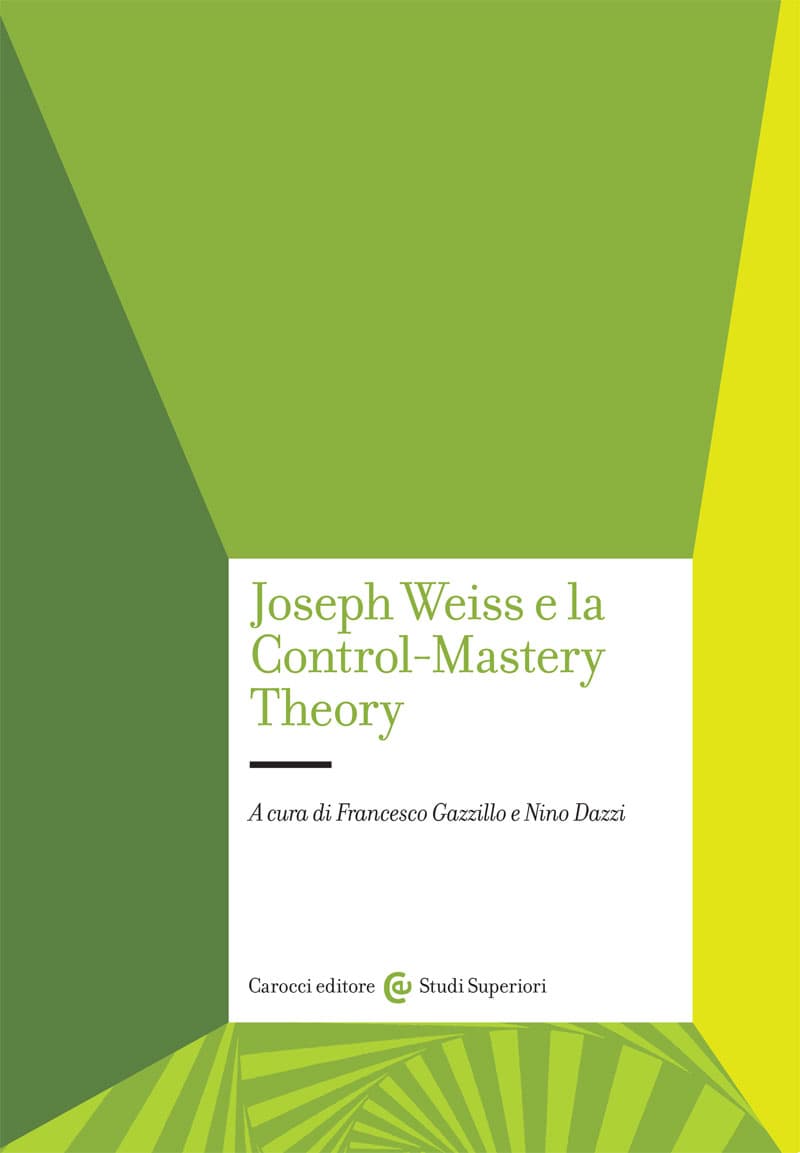 “Joseph Weiss e la Control-Mastery Theory” a cura di Francesco Gazzillo e Nino Dazzi su Letture